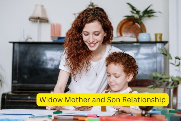 Widow Mother and Son Relationship