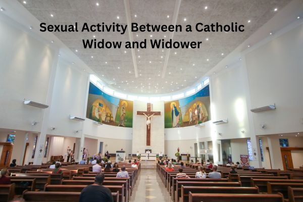 Sexual Activity Between a Catholic Widow and Widower